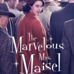 The Marvelous Mrs. Maisel:  A Show to Watch