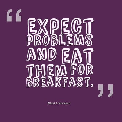tips to stay on track during difficult times, expect problems and eat them for breakfast