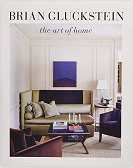 Brian Gluckstein: The Art of Home book