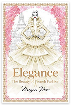 Elegance the beauty of french fashion by megan hess